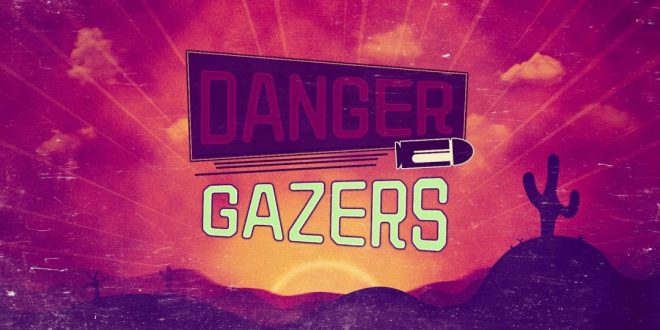 danger gazers