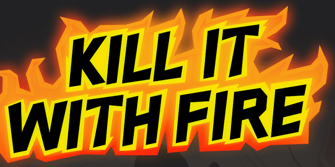 Kill It With Fire - Header