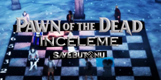 pawn of the dead inceleme