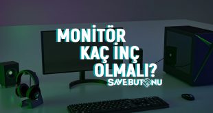 monitör kaç inç olmalı