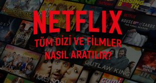 netflix tüm dizi ve filmler