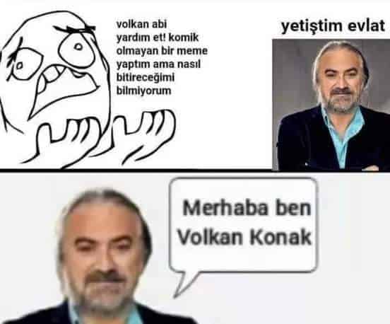 Merhaba Ben Volkan Konak - Shitpost